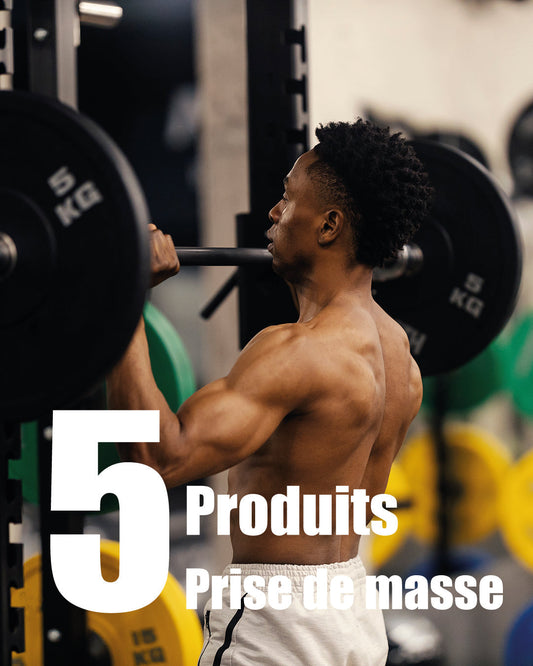 Les 5 produits essentiels pour booster ta prise de masse